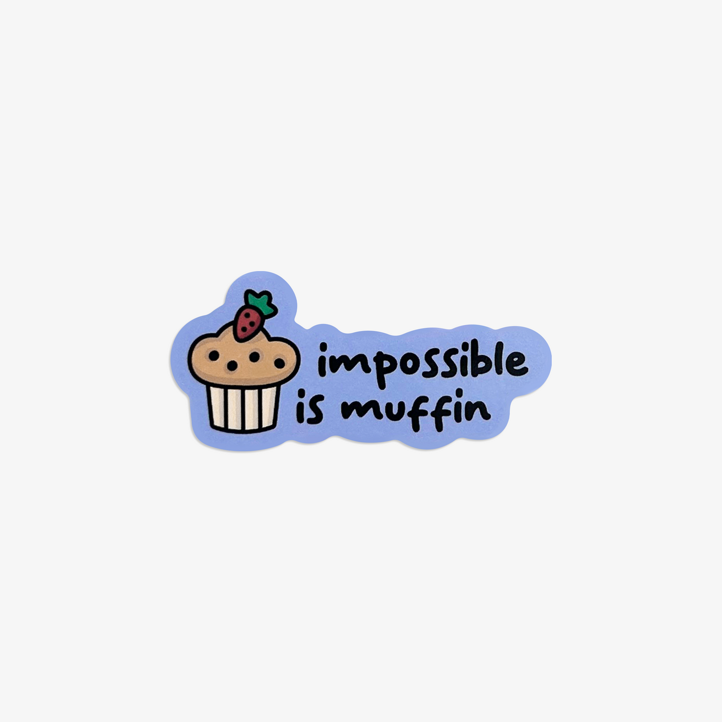 Impossible Is Muffin Vinyl Sticker