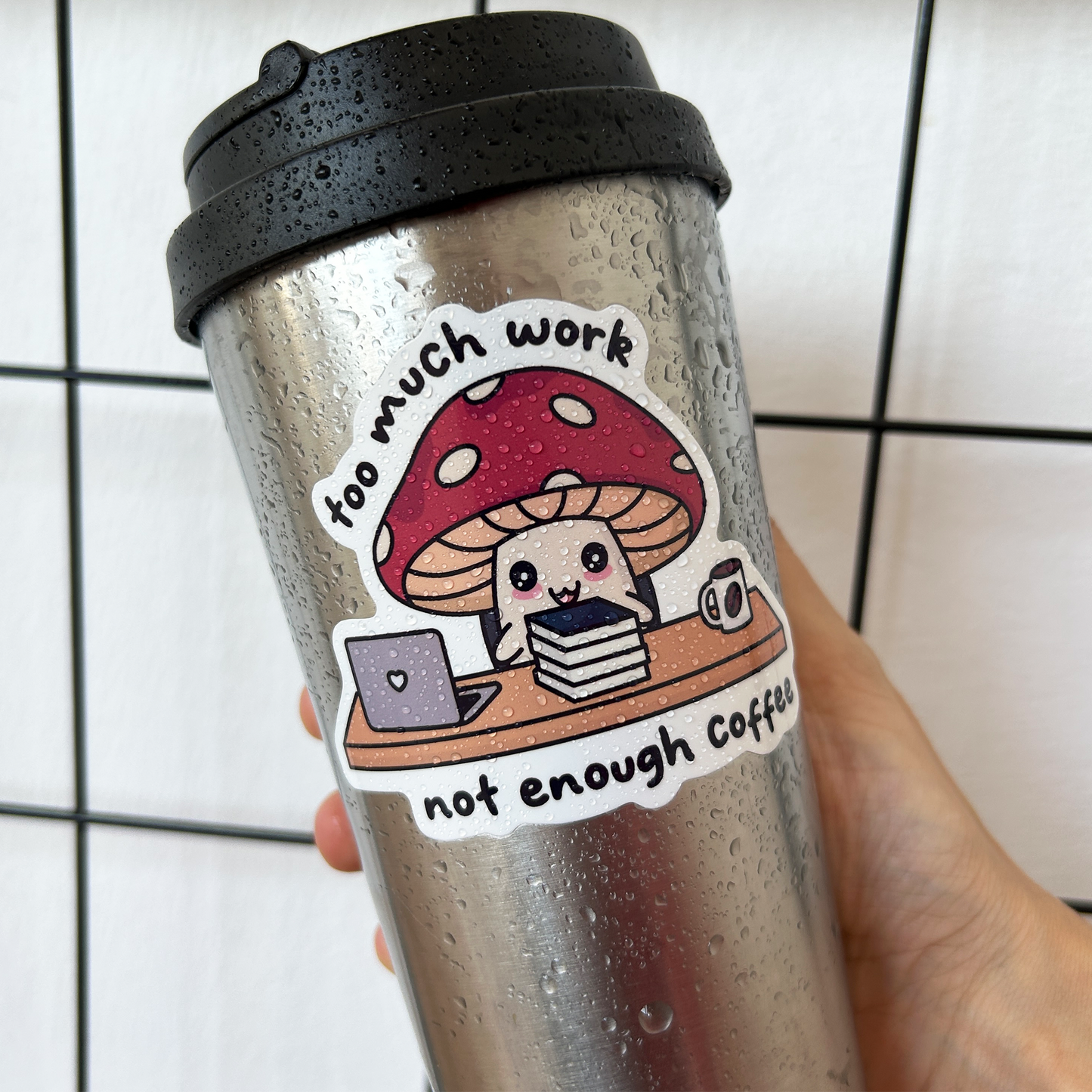 Too Much Work Not Enough Coffee Vinyl Sticker